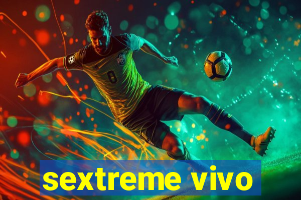 sextreme vivo